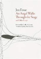 Jon Fosse, Milan Jesih - When an Angel Goes Through the Stage and Other Essays