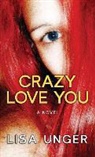Lisa Unger - Crazy Love You