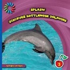 Virginia Loh-Hagan - Discover Bottlenose Dolphins