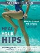 Lynda Huey, Lynda Klapper Huey, Huey Lynda, Robert Klapper - Heal Your Hips, Second Edition