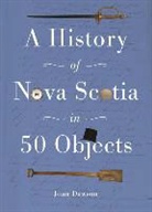 Joan Dawson - History of Nova Scotia in 50 Objects