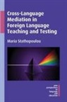 Stathopoulou Maria, Maria Stathopoulou - Cross-Language Mediation in Foreign Language Teaching and Testing