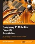 Richard Grimmett - Raspberry Pi Robotics Projects - Second Edition