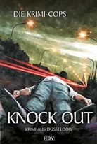 Die Krimi-Cops, Ingo Hoffmann, Krimi-Cops, Martin Niedergesähs, Carsten Rösler, Klaus Stickelbroeck... - Knock Out