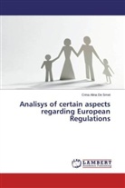 Crina Alina De Smet - Analisys of certain aspects regarding European Regulations