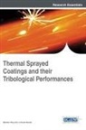 J. Paulo Davim, Manish Roy, J. Paulo Davim, Manish Roy - Thermal Sprayed Coatings and Their Tribological Performances