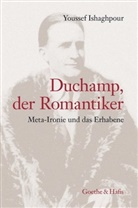 Youssef Ishaghpour - Duchamp, der Romantiker