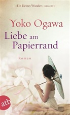 Yoko Ogawa - Liebe am Papierrand