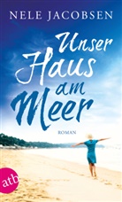 Nele Jacobsen - Unser Haus am Meer