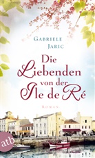 Gabriele Jaric, Gabrielle Jaric, Gabriele Weber-Jaric - Die Liebenden von der Île de Ré
