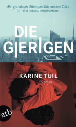 Karine Tuil - Die Gierigen - Roman