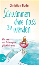 Christian Buder - Schwimmen ohne nass zu werden