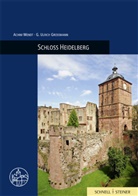 G. Ulrich Grossmann, Ulrich Grossmann, Ulrich G Grossmann, Achi Wendt, Achim Wendt, Wartburg-Gesellschaft zur Erforschung... - Das Heidelberger Schloss