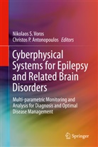 Christos Antonopoulos, Christos P. Antonopoulos, P Antonopoulos, P Antonopoulos, Nikolao S Voros, Nikolaos S Voros... - Cyberphysical Systems for Epilepsy and Related Brain Disorders