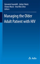 Julian Falutz, Giovanni Guaraldi, Chiara Mussi, Ana Rita Silva, Julia Falutz, Julian Falutz... - Managing the Older Adult Patient with HIV
