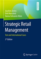 Dir Morschett, Dirk Morschett, Han Schramm-Klein, Hanna Schramm-Klein, Joachi Zentes, Joachim Zentes... - Strategic Retail Management