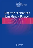 S A Wang, Sa A Wang, Robert P. Hasserjian, P Hasserjian, P Hasserjian, Sa A. Wang - Diagnosis of Blood and Bone Marrow Disorders