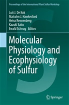 Luit J. De Kok, Malcolm Hawkesford, Malcolm J. Hawkesford, Malcol J Hawkesford, Malcolm J Hawkesford, Luit J. De Kok... - Molecular Physiology and Ecophysiology of Sulfur