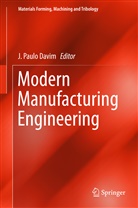 J. Paulo Davim, Paulo Davim, J Paulo Davim - Modern Manufacturing Engineering