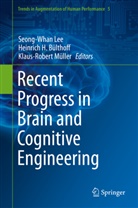 Heinrich Bülthoff, Heinrich H. Bülthoff, Heinric H Bülthoff, Heinrich H Bülthoff, Seong-Whan Lee, Klaus-Robert Müller - Recent Progress in Brain and Cognitive Engineering