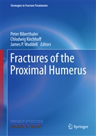 Peter Biberthaler, Chlodwi Kirchhoff, Chlodwig Kirchhoff, James P Waddell, James P. Waddell - Fractures of the Proximal Humerus