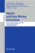 Bo An, Bo An et al, Longbing Cao, Frans Coenen, Vladimir Gorodetsky, Andreas L. Symeonidis... - Agents and Data Mining Interaction