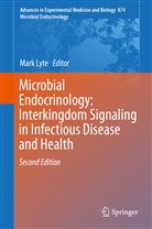 Mar Lyte, Mark Lyte - Microbial Endocrinology: Interkingdom Signaling in Infectious Disease and Health