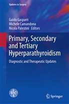 Michel Camandona, Michele Camandona, Guido Gasparri, Nicola Palestini - Primary, Secondary and Tertiary Hyperparathyroidism