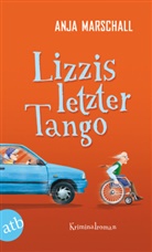 Anja Marschall - Lizzis letzter Tango