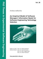 Andreas Jedlitschka, Frank Bomarius, Kaiserslautern Fraunhofer IESE, Pete Liggesmeyer, Peter Liggesmeyer, Dieter Rombach... - An Empirical Model of Software Managers. Information Needs for Software Engineering Technology Selection.
