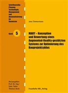 Jana Timmermans, Thomas Bock - MARY - Konzeption und Bewertung eines Augmented-Reality-gestützten Systems zur Optimierung des Bauprojektzyklus