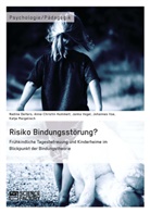Nadin Deiters, Nadine Deiters, Anne-Christi Hummelt, Anne-Christin Hummelt, Johan Ilse, Johannes Ilse... - Risiko Bindungsstörung?