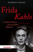 Barbara Krause - Frida Kahlo