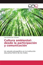 Livia Esthela Diaz Gonzalez - Cultura ambiental: desde la participación y comunicación