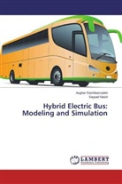 Sayyad Nasiri, Asgha Rashtbarzadeh, Asghar Rashtbarzadeh - Hybrid Electric Bus: Modeling and Simulation