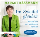 Margot Käßmann, Margot Käßmann - Im Zweifel glauben, 3 Audio-CDs (Hörbuch)