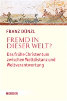 Franz Dünzl, Franz (Professor) Dünzl - Fremd in dieser Welt?