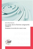 Marie-Willye Attely-Vol, Attely-vol-m - Le corps de la femme soignante tome