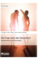 Joy Baruna, Franzisk Brongkoll, Franziska Brongkoll, Len Gross, Lena Groß, Stefanie Hagen... - Die Frage nach dem Geschlecht