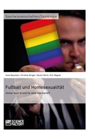 Anne Baumann, Christia Brügel, Christian Brügel, Steven Oklitz, Steven u a Oklitz, Dir Wagner... - Fußball und Homosexualität
