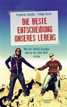 Friederik Achilles, Friederike Achilles, Philip Rusch, Philipp Rusch - Die beste Entscheidung unseres Lebens