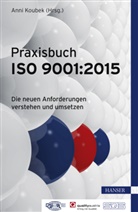 Anni Koubek, Ann Koubek, Anni Koubek - Praxisbuch ISO 9001:2015