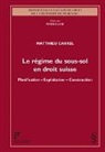 Matthieu Carrel - Le régime du sous-sol en droit suisse