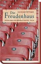 Egyd Gstättner - Das Freudenhaus