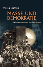 Stefan Jonsson, Stefan (Prof. Dr.) Jonsson, Norbert Juraschitz - Masse und Demokratie