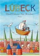 Majk Gerke, Majka Gerke, Küntzel Karolin, Sonja Köhler, Karoli Küntzel, Karolin Küntzel... - Lübeck. Stadtführer für Kinder