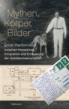 Hartwig von Bernstorff, Lucas Burkart, Joachi Kersten, Joachim Kersten, Joachim Kersten (Dr. h.c.), Achatz Freiherr von Müller... - Mythen, Körper, Bilder