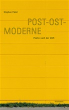 Stephan Pabst, Stephan (PD Dr.) Pabst - Post-Ost-Moderne