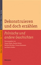 Jürgen Heyde, Karste Holste, Karsten Holste, Karsten Holste (Dr.), Dietli Hüchtker, Dietlind Hüchtker... - Dekonstruieren und doch erzählen