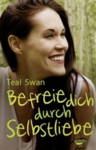 Teal Swan - Befreie dich durch Selbstliebe